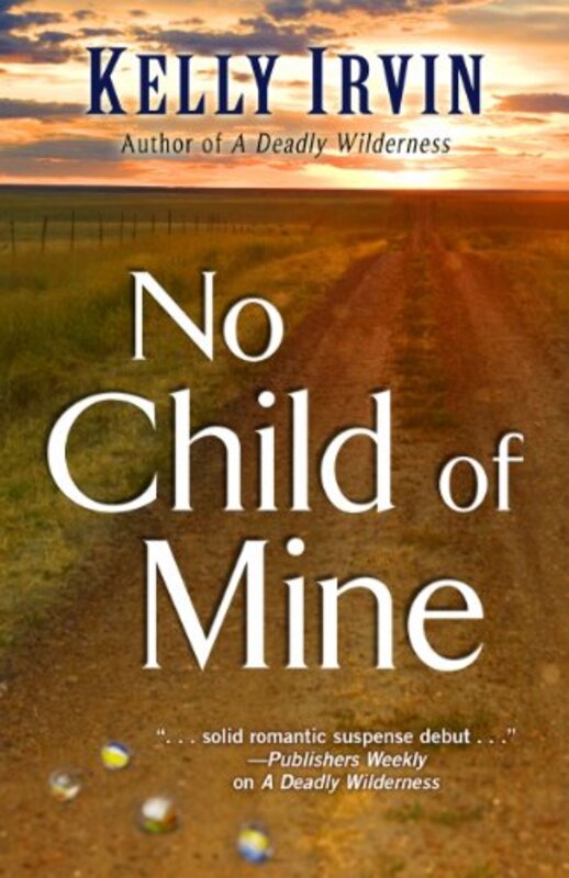 Book cover for "No Child of Mine" by Kelly Irvin