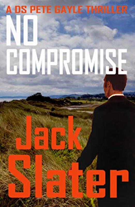 Book cover for "No Compromise" by Jack Slater