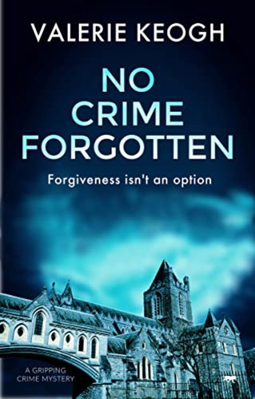 Book cover for "No Crime Forgotten" by Valerie Keogh