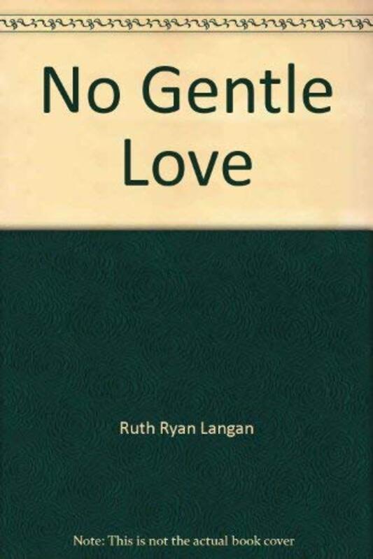 Book cover for "No Gentle Love" by Ruth Langan