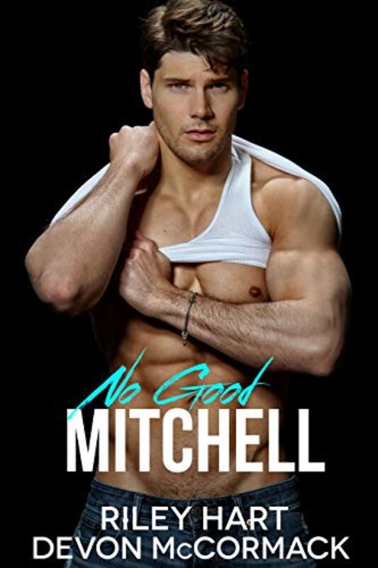 Book cover for "No Good Mitchell" by Riley Hart