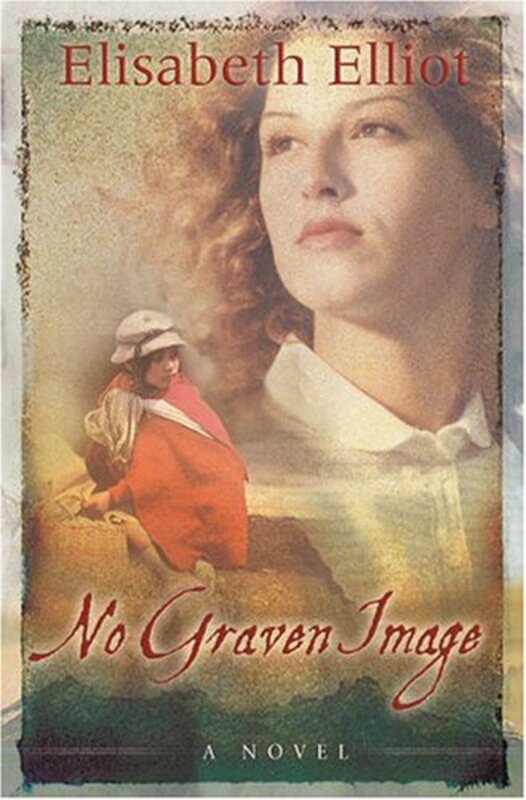 Book cover for "No Graven Image" by Elisabeth Elliot