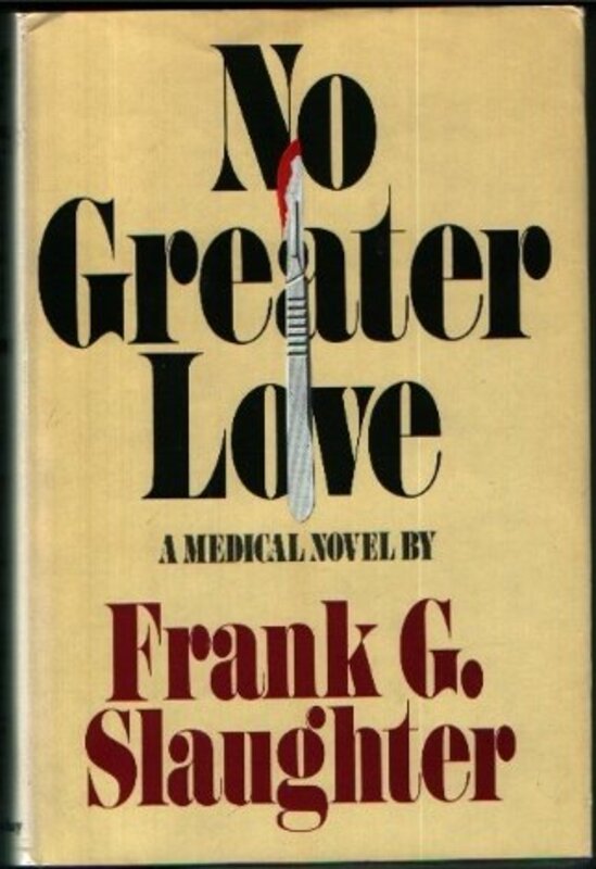 Book cover for "No Greater Love" by Frank G Slaughter