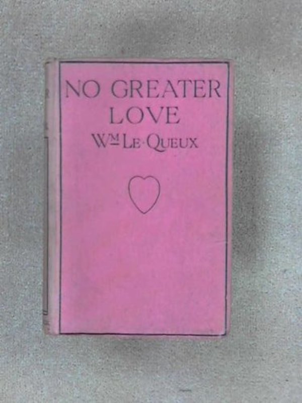 Book cover for "No Greater Love" by William Le Queux