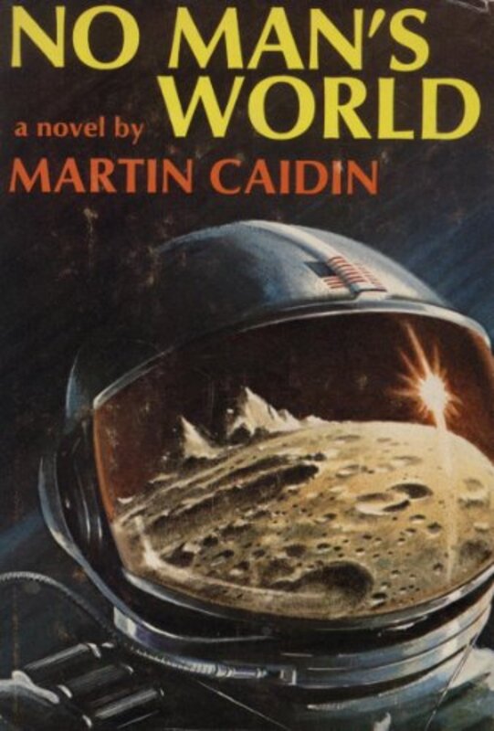 Book cover for "No Man's World" by Martin Caidin