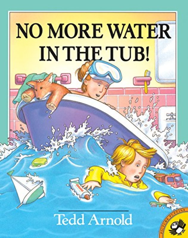 Book cover for "No More Water in the Tub!" by Tedd Arnold