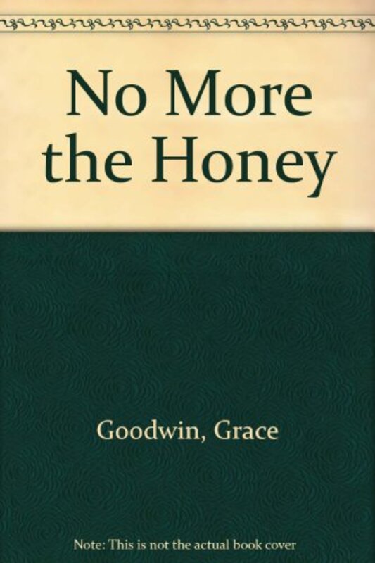 Book cover for "No More the Honey" by Grace Duffield Goodwin