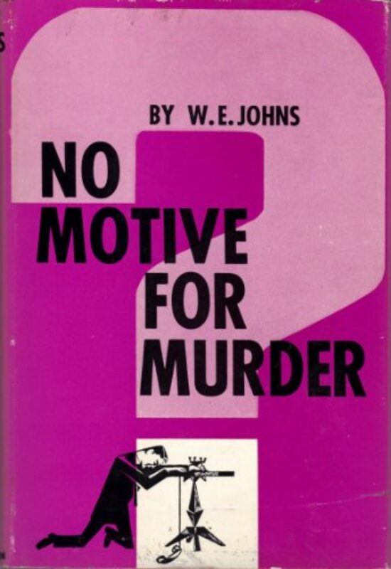 Book cover for "No Motive For Murder" by Captain WE Johns