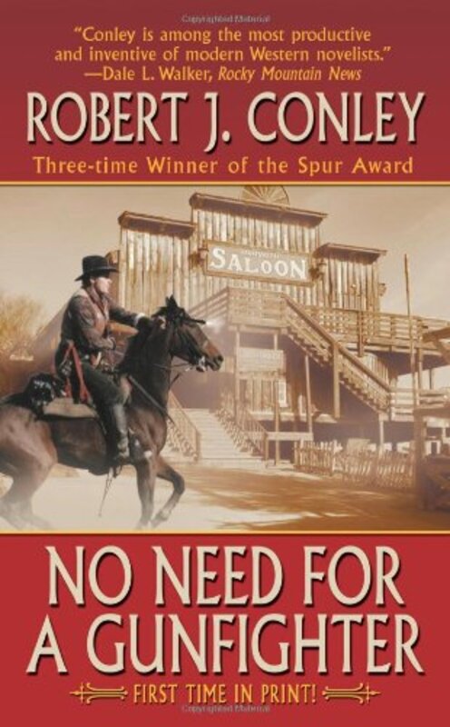 Book cover for "No Need for a Gunfighter" by Robert J Conley
