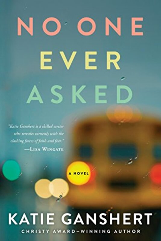 Book cover for "No One Ever Asked" by Katie Ganshert