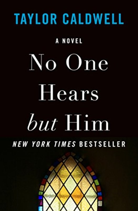 Book cover for "No One Hears but Him" by Taylor Caldwell