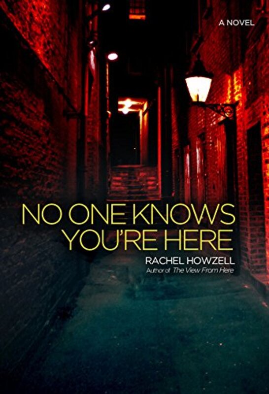 Book cover for "No One Knows You're Here" by Rachel Howzell Hall