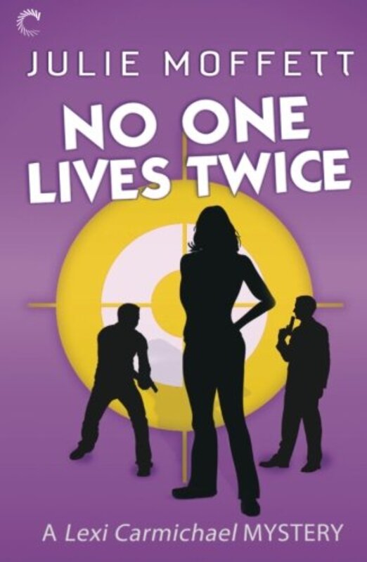 Book cover for "No One Lives Twice" by Julie Moffett