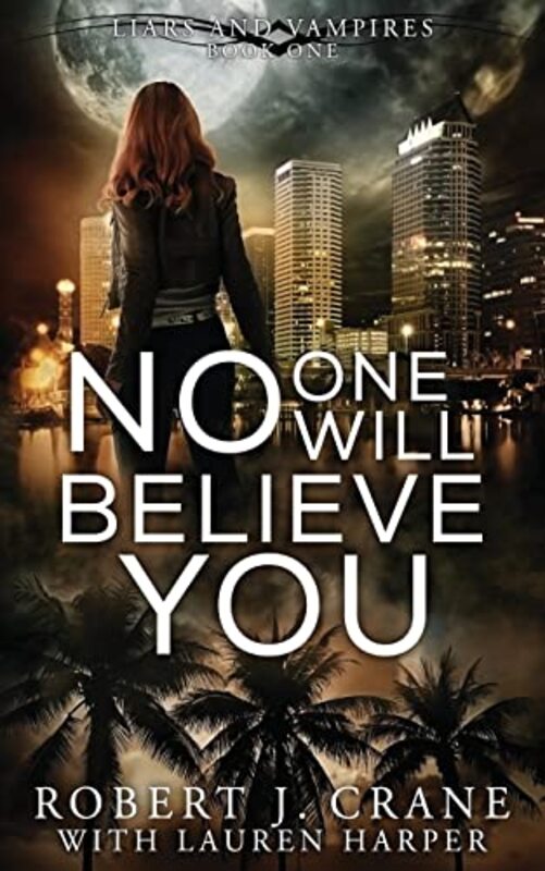 Book cover for "No One Will Believe You" by Robert J Crane