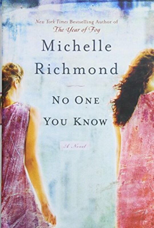 Book cover for "No One You Know" by Michelle Richmond