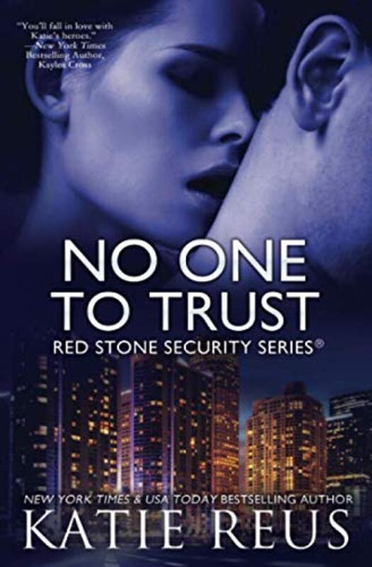 Book cover for "No One to Trust" by Katie Reus