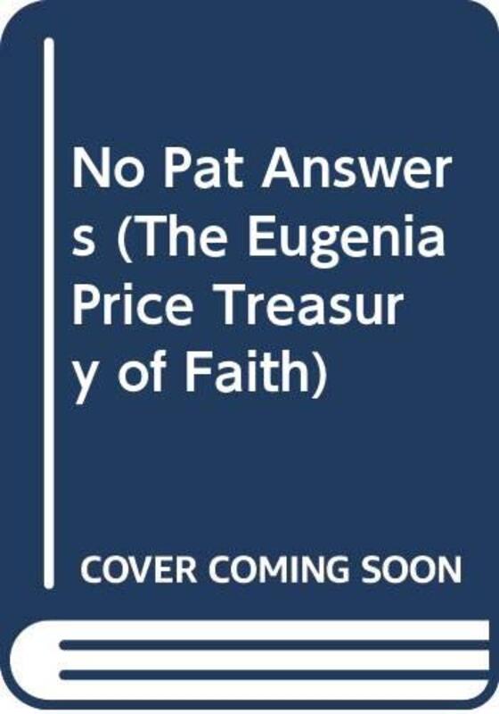 Book cover for "No Pat Answers" by Eugenia Price