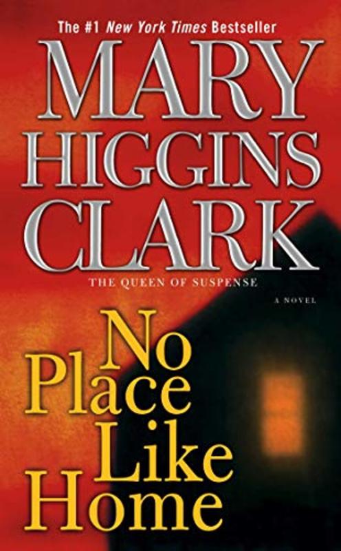Book cover for "No Place Like Home" by Mary Higgins Clark