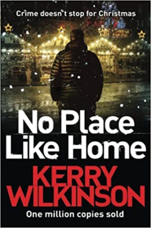 Book cover for "No Place Like Home" by Kerry Wilkinson