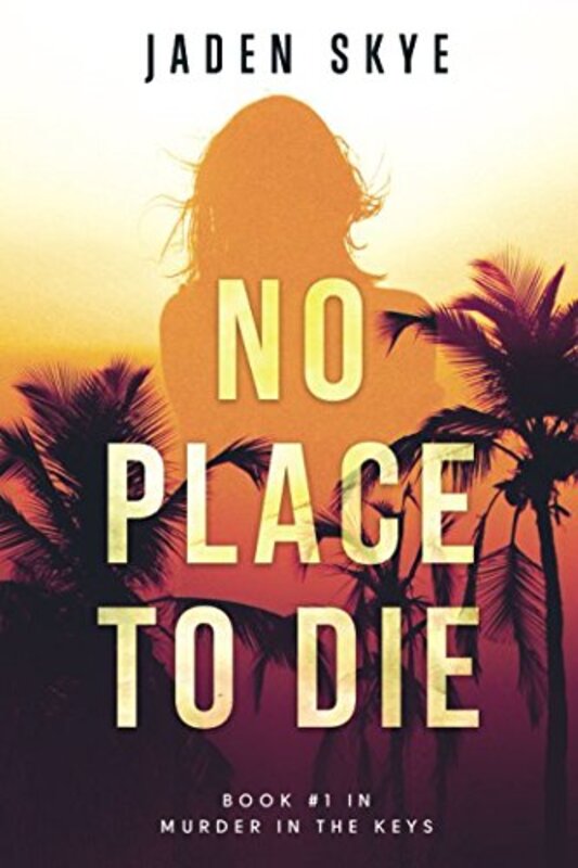 Book cover for "No Place to Die" by Jaden Skye