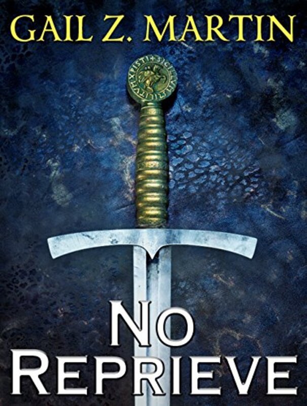 Book cover for "No Reprieve" by Gail Z Martin