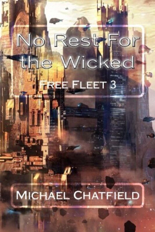 Book cover for "No Rest for the WIcked" by Michael Chatfield