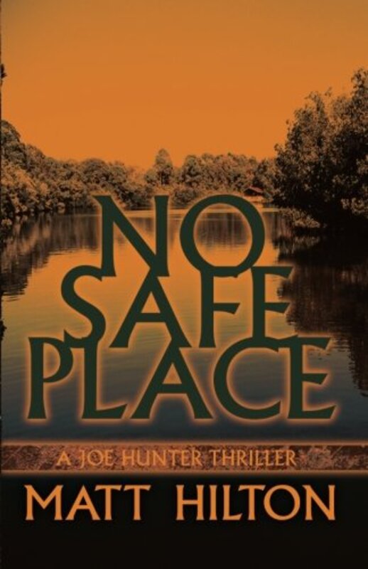 Book cover for "No Safe Place" by Matt Hilton