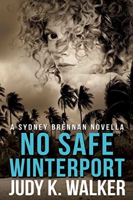 Book cover for "No Safe Winterport" by Judy K Walker