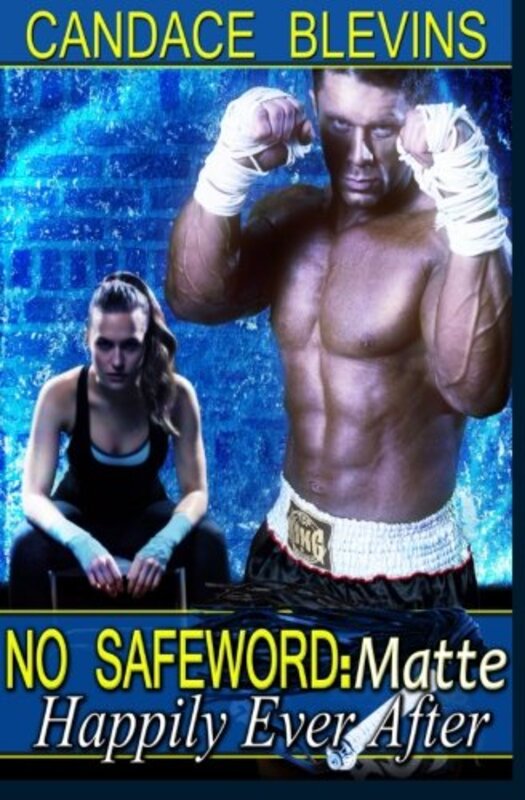 Book cover for "No Safeword: Matte - Happily Ever After" by Candace Blevins