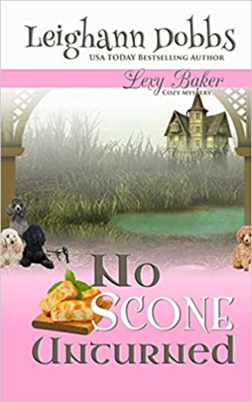 Book cover for "No Scone Unturned" by Leighann Dobbs