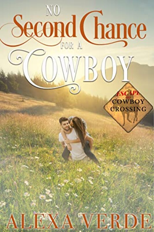 Book cover for "No Second Chance for a Cowboy" by Alexa Verde