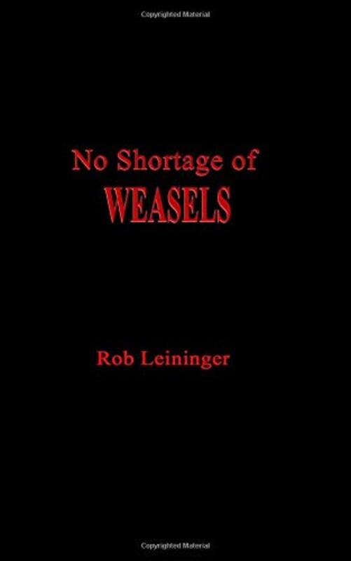 Book cover for "No Shortage of Weasels" by Rob Leininger