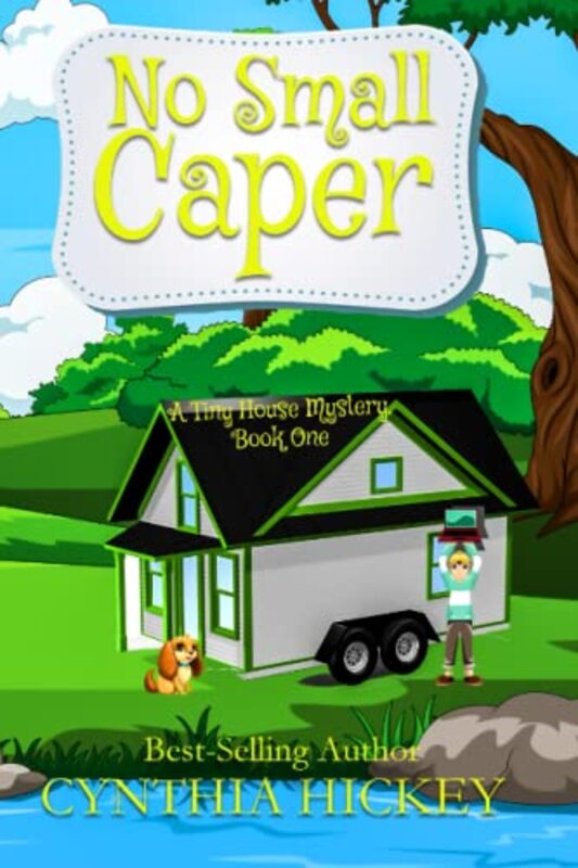 Book cover for "No Small Caper" by Cynthia Hickey