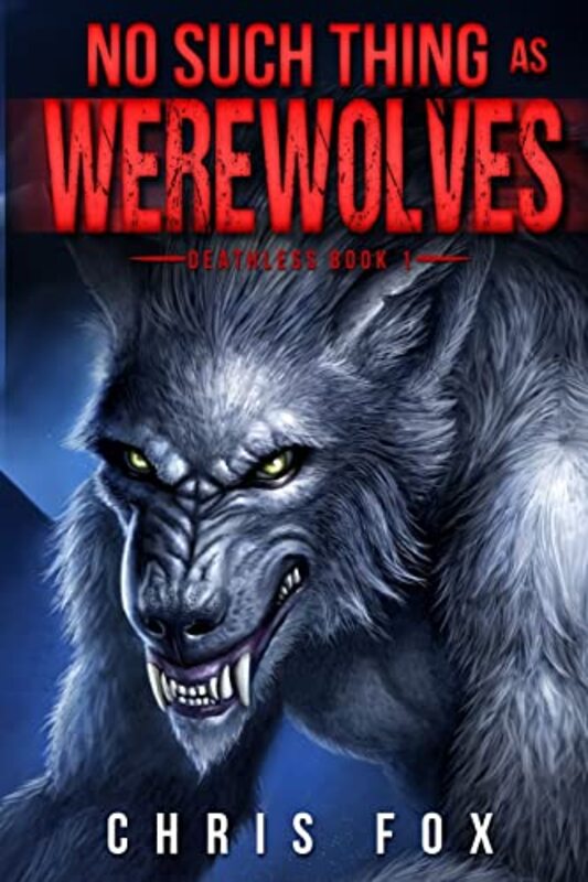 Book cover for "No Such Thing as Werewolves" by Chris Fox