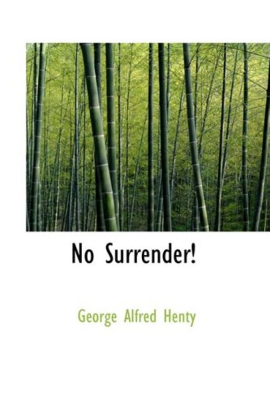 Book cover for "No Surrender!" by GA Henty