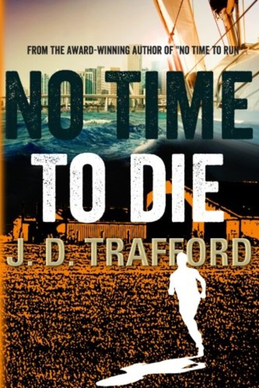 Book cover for "No Time To Die" by JD Trafford