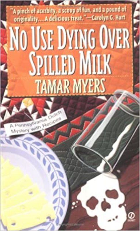 Book cover for "No Use Dying Over Spilled Milk" by Tamar Myers