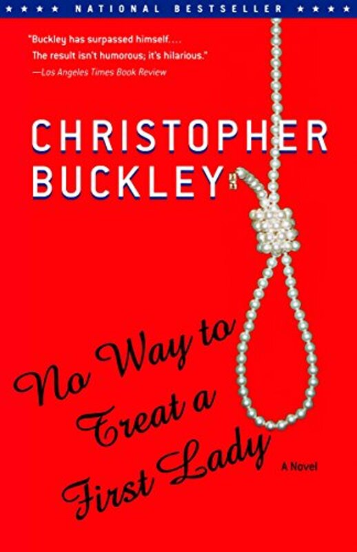 Book cover for "No Way to Treat a First Lady" by Christopher Buckley