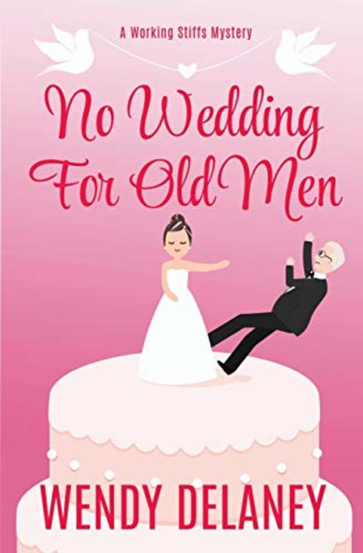 Book cover for "No Wedding for Old Men" by Wendy Delaney