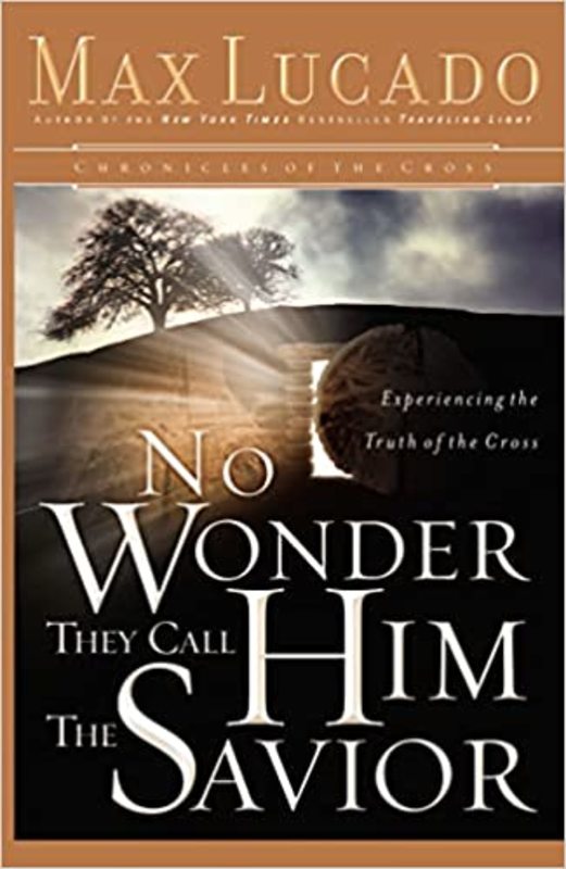 Book cover for "No Wonder They Call Him the Savior" by Max Lucado