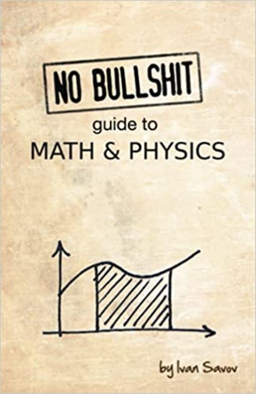 Book cover for "No bullshit guide to math and physics" by Ivan Savov