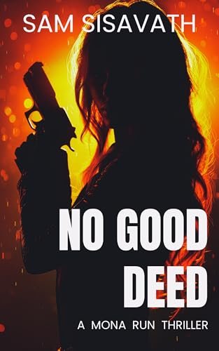 Book cover for "No Good Deed" by Sam Sisavath