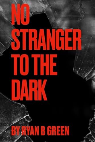 Book cover for "No Stranger to the Dark" by Ryan Green