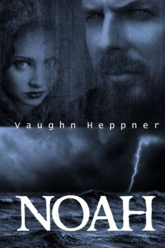 Book cover for "Noah" by Vaughn Heppner