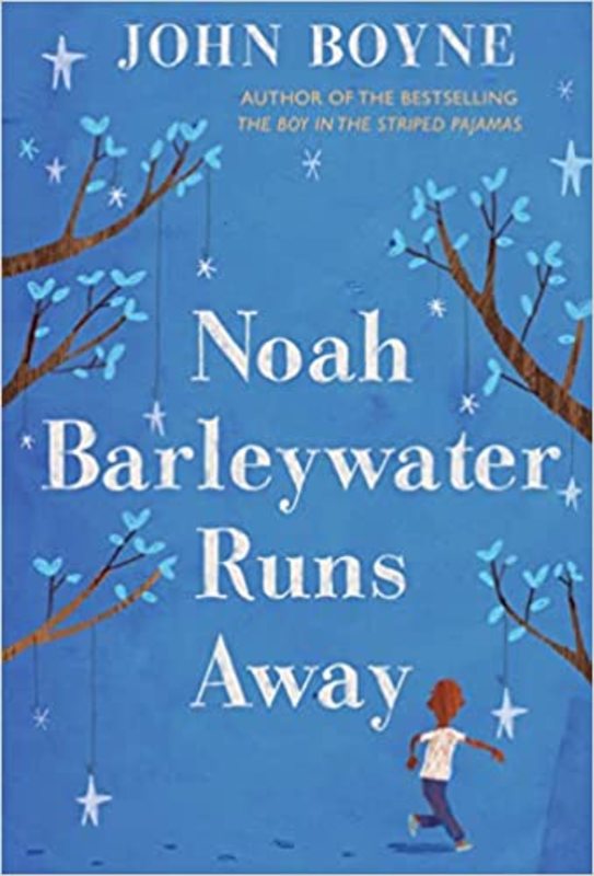 Book cover for "Noah Barleywater Runs Away" by John Boyne