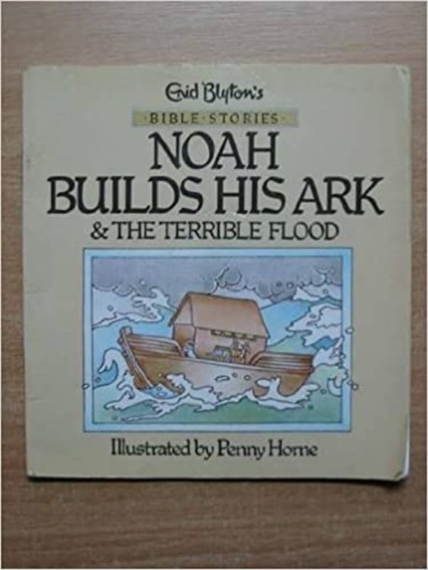 Book cover for "Noah Builds His Ark" by Enid Blyton