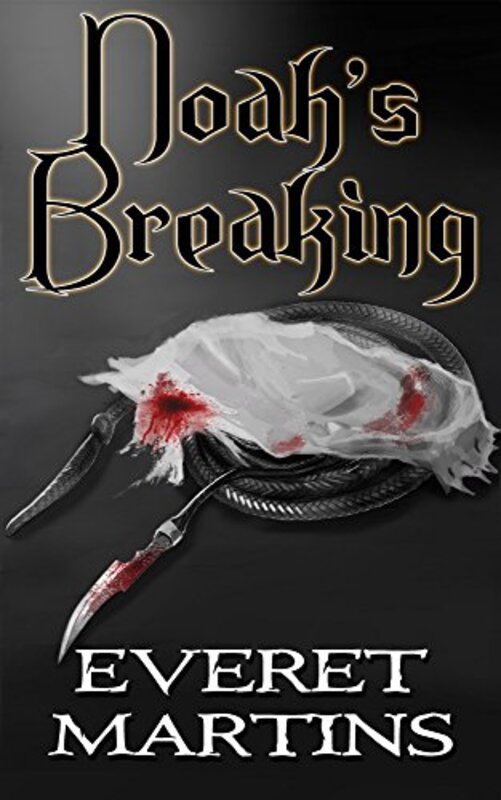 Book cover for "Noah's Breaking" by Everet Martins