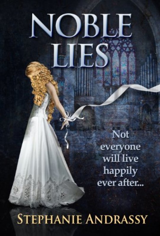 Book cover for "Noble Lies" by Stephanie Andrassy