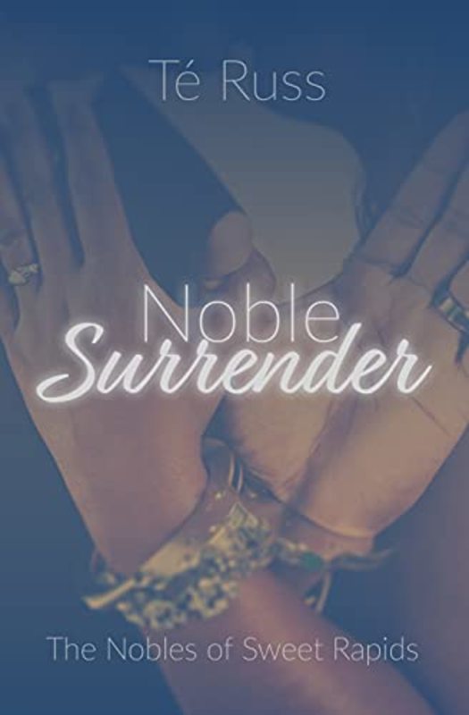 Book cover for "Noble Surrender" by Te Russ