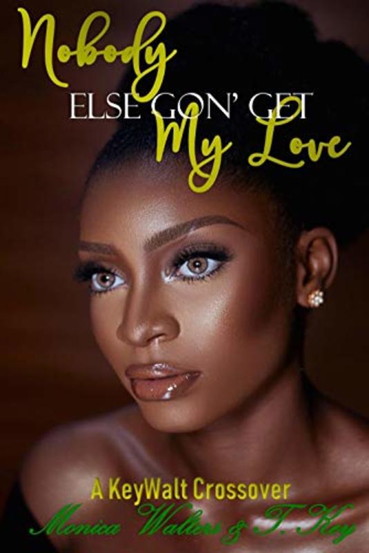 Book cover for "Nobody Else Gon' Get My Love" by T Key